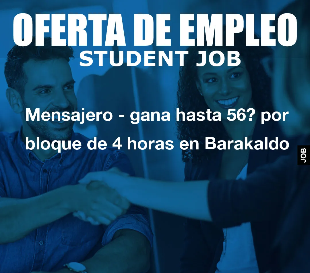 Mensajero – gana hasta 56? por bloque de 4 horas en Barakaldo