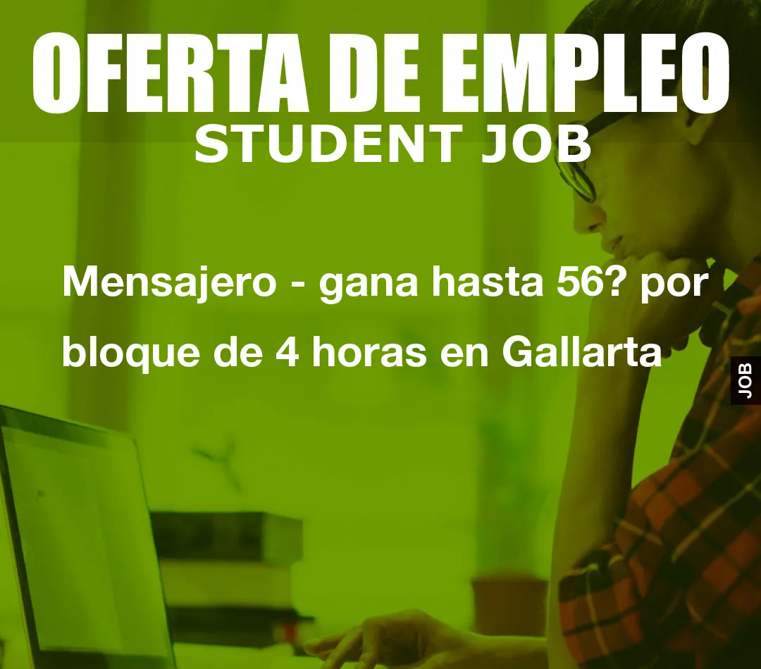 Mensajero – gana hasta 56? por bloque de 4 horas en Gallarta