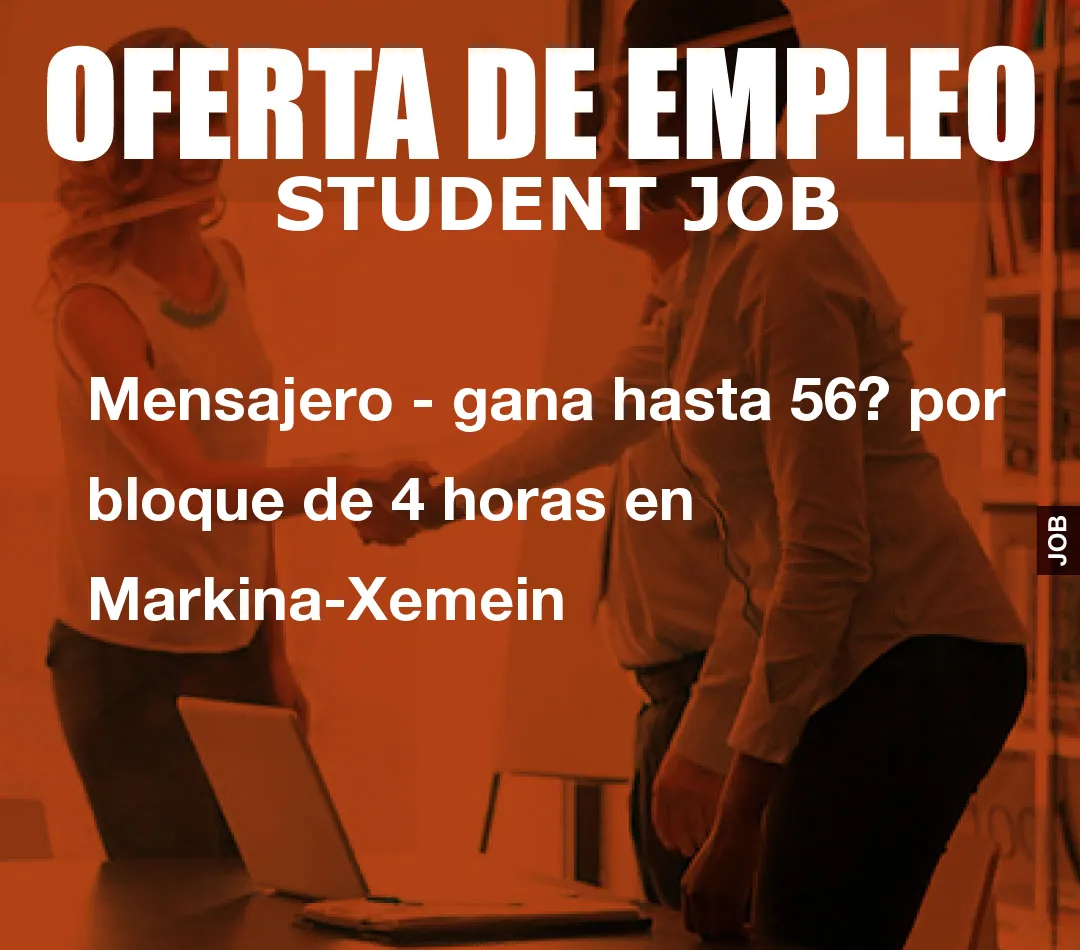 Mensajero – gana hasta 56? por bloque de 4 horas en Markina-Xemein