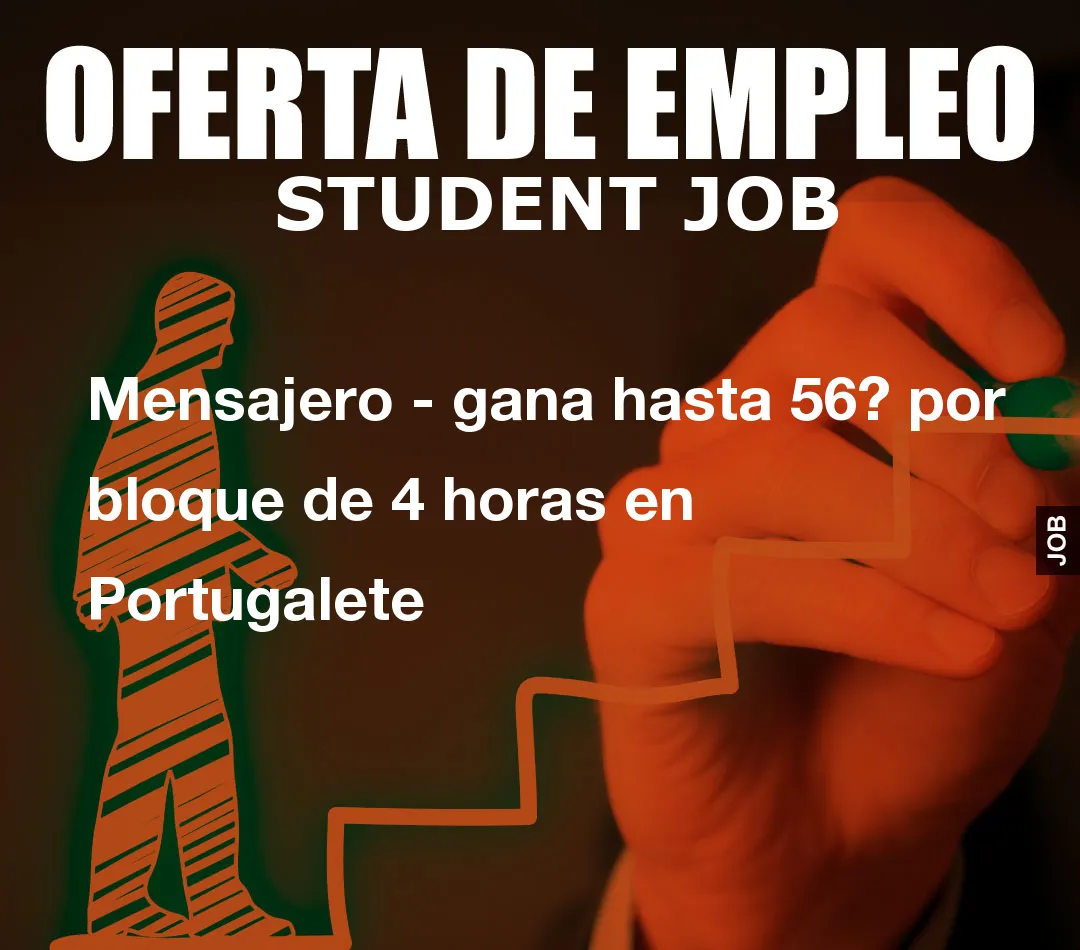 Mensajero – gana hasta 56? por bloque de 4 horas en Portugalete