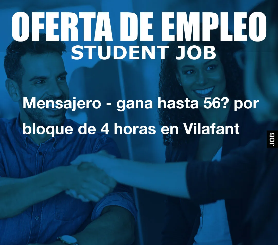 Mensajero – gana hasta 56? por bloque de 4 horas en Vilafant
