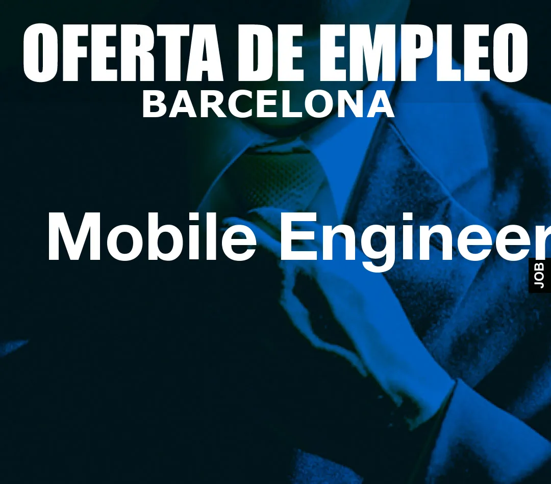 Mobile Engineer
