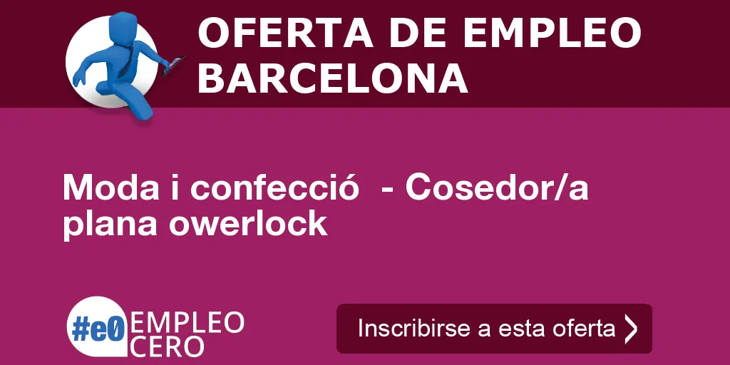 Moda i confecció - Cosedor/a plana owerlock Moda i confecció - Cosedor/a plana owerlock