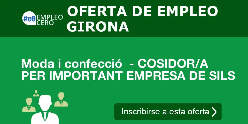 Moda i confecció - COSIDOR/A PER IMPORTANT EMPRESA DE SILS Moda i confecció - COSIDOR/A PER IMPORTANT EMPRESA DE SILS