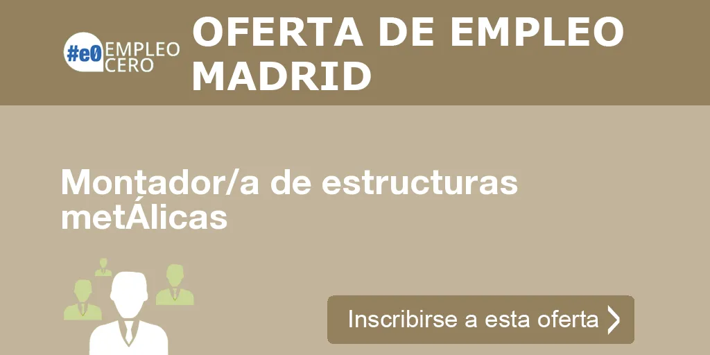 Montador/a de estructuras metÁlicas Montador/a de estructuras metÁlicas