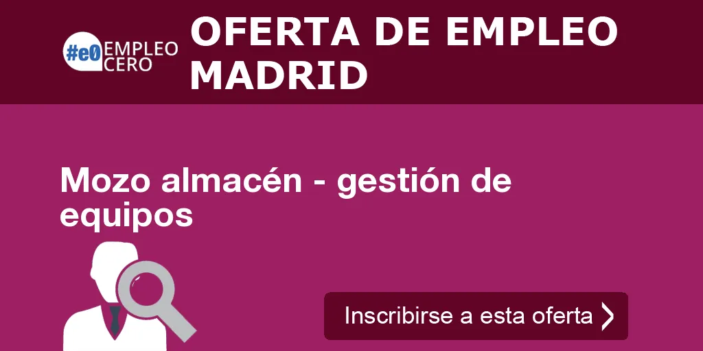 Mozo almacén - gestión de equipos Mozo almacén - gestión de equipos