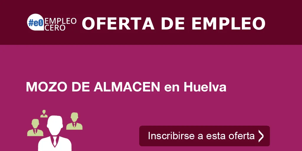 MOZO DE ALMACEN en Huelva MOZO DE ALMACEN en Huelva