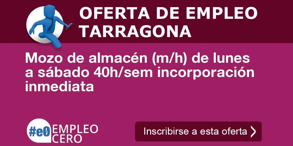 Mozo de almacén (m/h) de lunes a sábado 40h/sem incorporación inmediata Mozo de almacén (m/h) de lunes a sábado 40h/sem incorporación inmediata