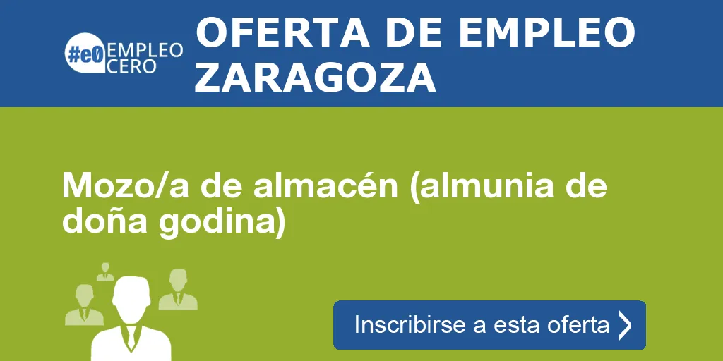 Mozo/a de almacén (almunia de doña godina) Mozo/a de almacén (almunia de doña godina)