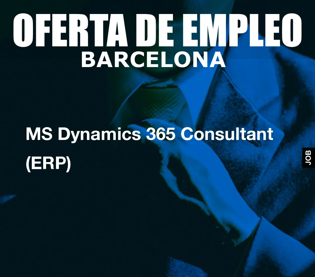 MS Dynamics 365 Consultant (ERP) MS Dynamics 365 Consultant (ERP)