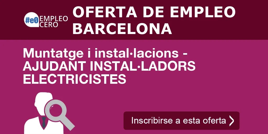 Muntatge i instal·lacions - AJUDANT INSTAL·LADORS ELECTRICISTES Muntatge i instal·lacions - AJUDANT INSTAL·LADORS ELECTRICISTES