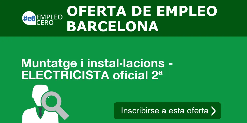 Muntatge i instal·lacions - ELECTRICISTA oficial 2ª Muntatge i instal·lacions - ELECTRICISTA oficial 2ª