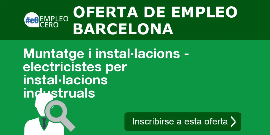 Muntatge i instal·lacions - electricistes per instal·lacions industruals Muntatge i instal·lacions - electricistes per instal·lacions industruals