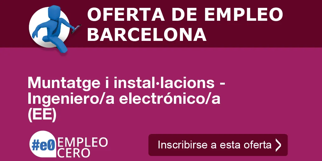 Muntatge i instal·lacions - Ingeniero/a electrónico/a (EE)