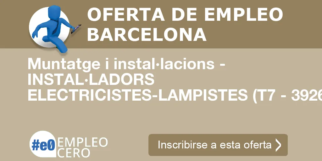 Muntatge i instal·lacions - INSTAL·LADORS ELECTRICISTES-LAMPISTES (T7 - 39260)