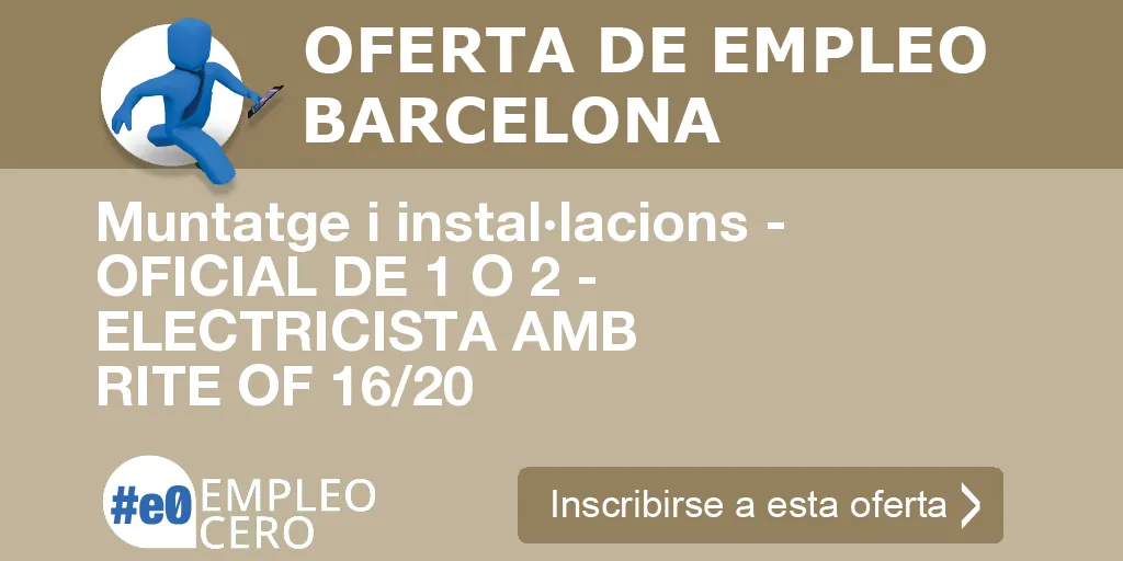 Muntatge i instal·lacions - OFICIAL DE 1 O 2 - ELECTRICISTA AMB RITE OF 16/20 Muntatge i instal·lacions - OFICIAL DE 1 O 2 - ELECTRICISTA AMB RITE OF 16/20