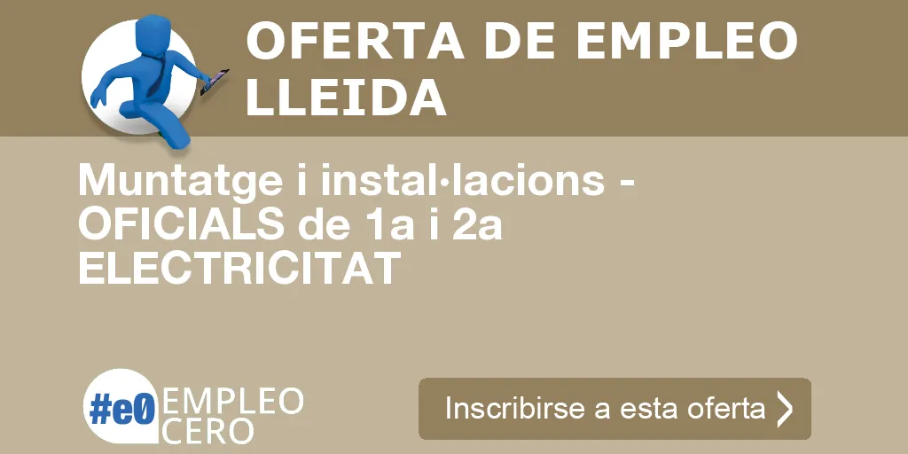 Muntatge i instal·lacions - OFICIALS de 1a i 2a ELECTRICITAT Muntatge i instal·lacions - OFICIALS de 1a i 2a ELECTRICITAT