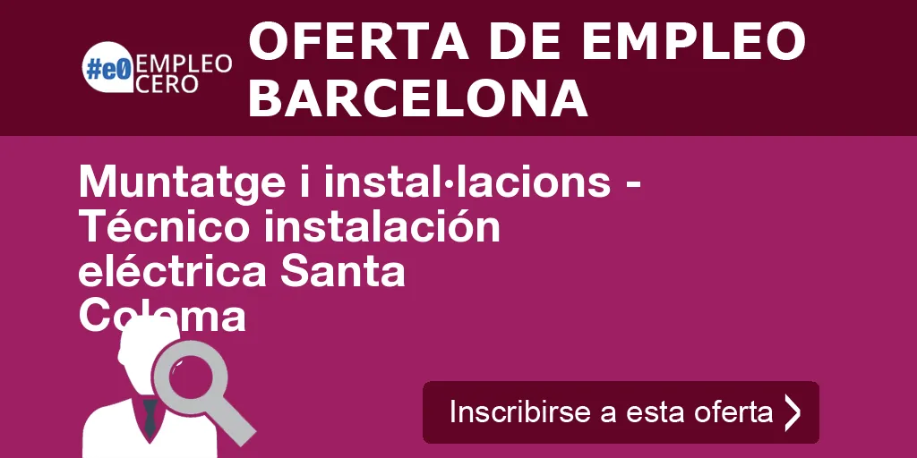 Muntatge i instal·lacions - Técnico instalación eléctrica Santa Coloma Muntatge i instal·lacions - Técnico instalación eléctrica Santa Coloma