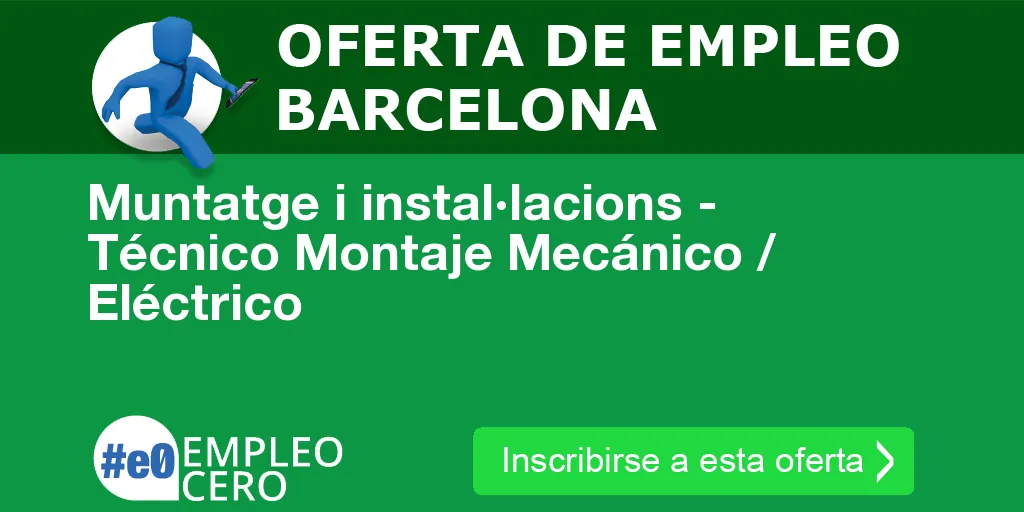 Muntatge i instal·lacions - Técnico Montaje Mecánico / Eléctrico