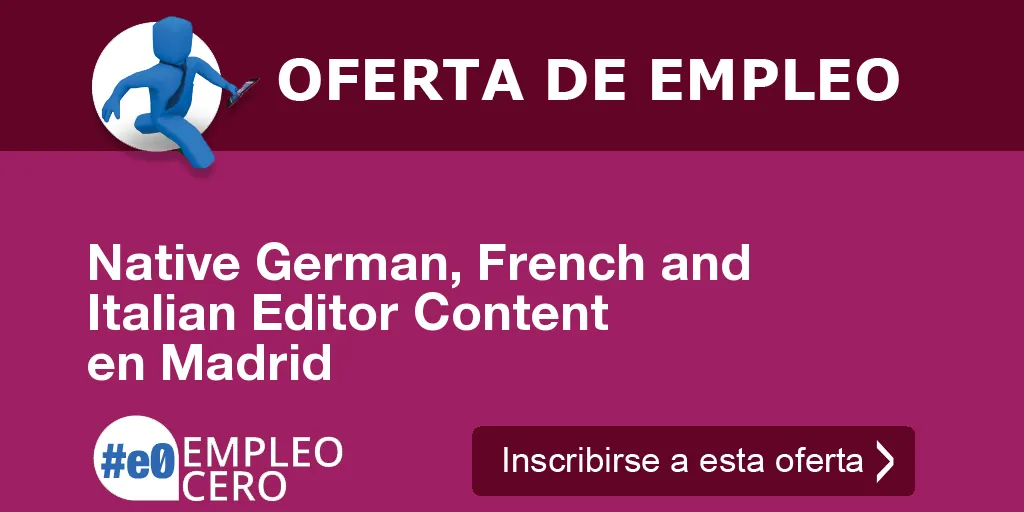 Native German, French and Italian Editor Content  en Madrid