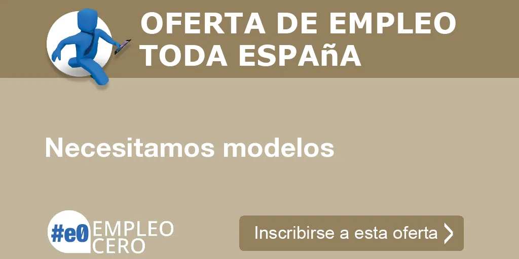 Necesitamos modelos Necesitamos modelos