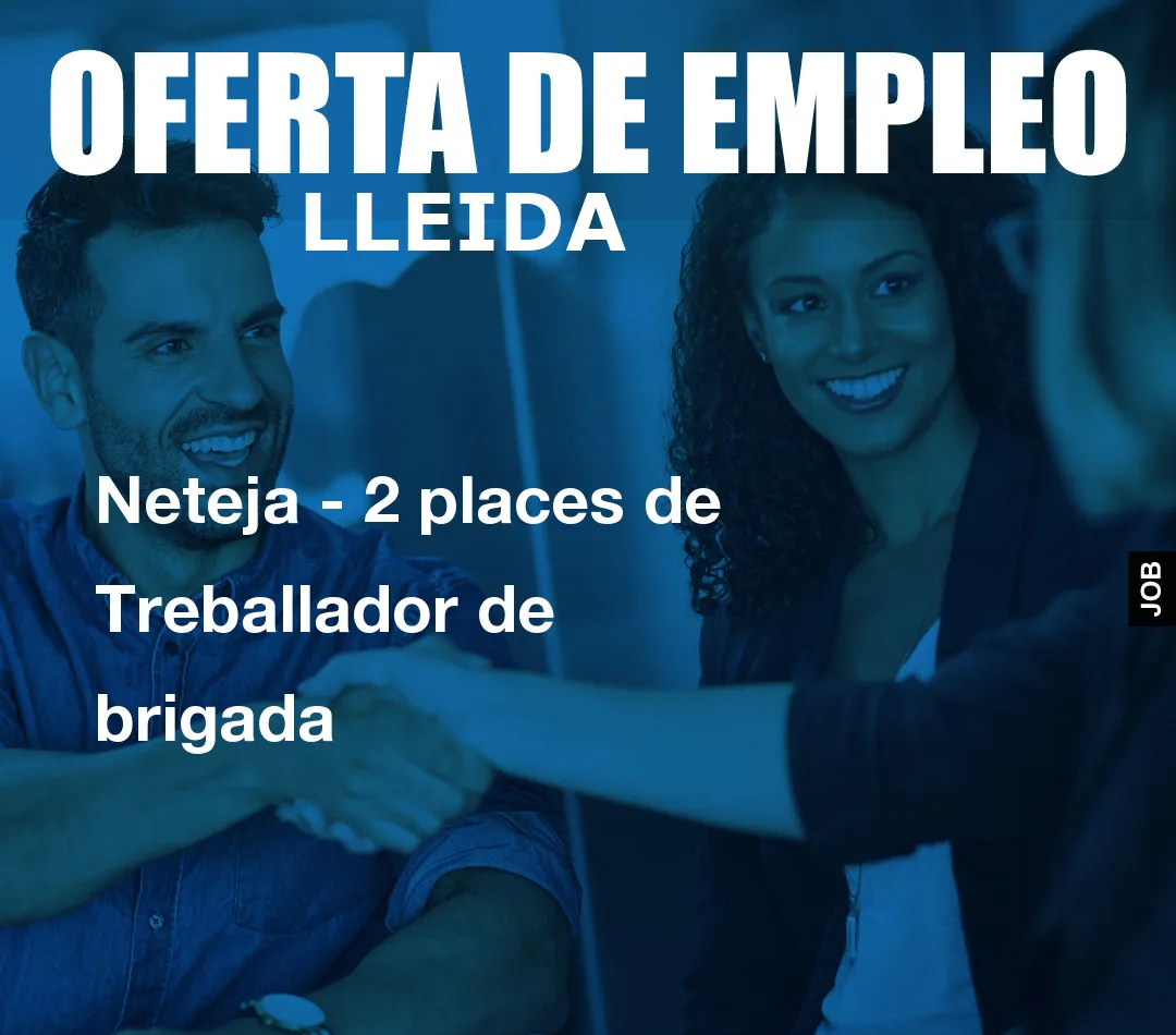 Neteja - 2 places de Treballador de brigada Neteja - 2 places de Treballador de brigada
