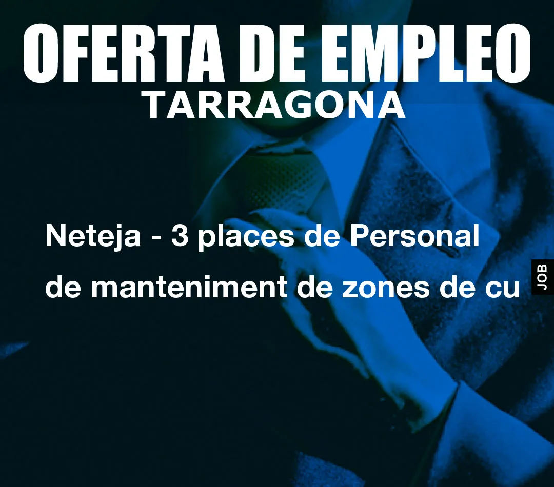 Neteja – 3 places de Personal de manteniment de zones de cu