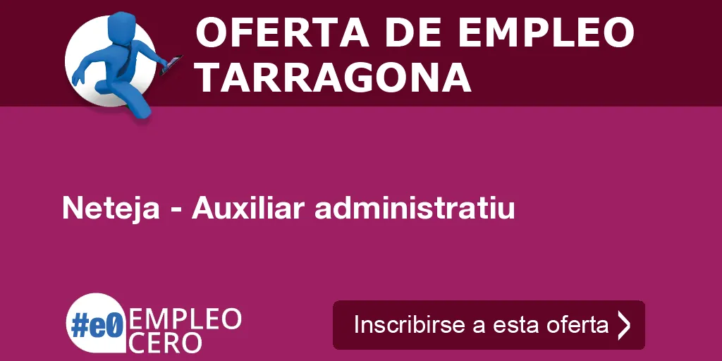 Neteja - Auxiliar administratiu Neteja - Auxiliar administratiu