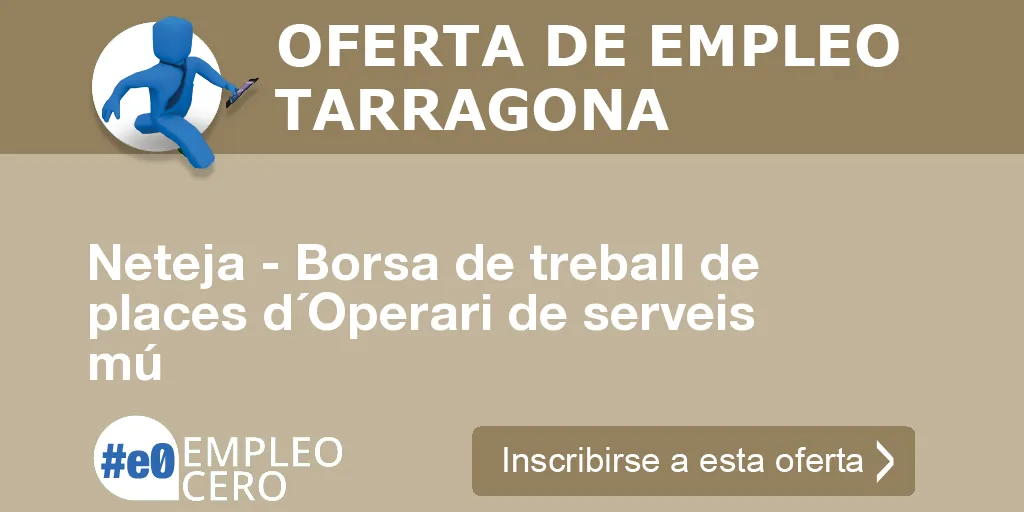 Neteja - Borsa de treball de places d´Operari de serveis mú Neteja - Borsa de treball de places d´Operari de serveis mú