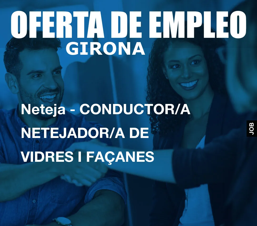 Neteja – CONDUCTOR/A NETEJADOR/A DE VIDRES I FA