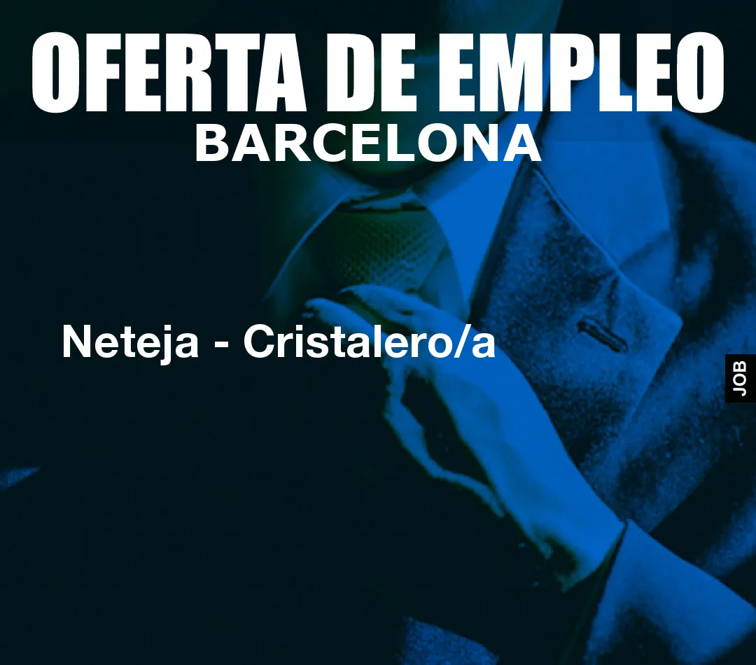 Neteja – Cristalero/a