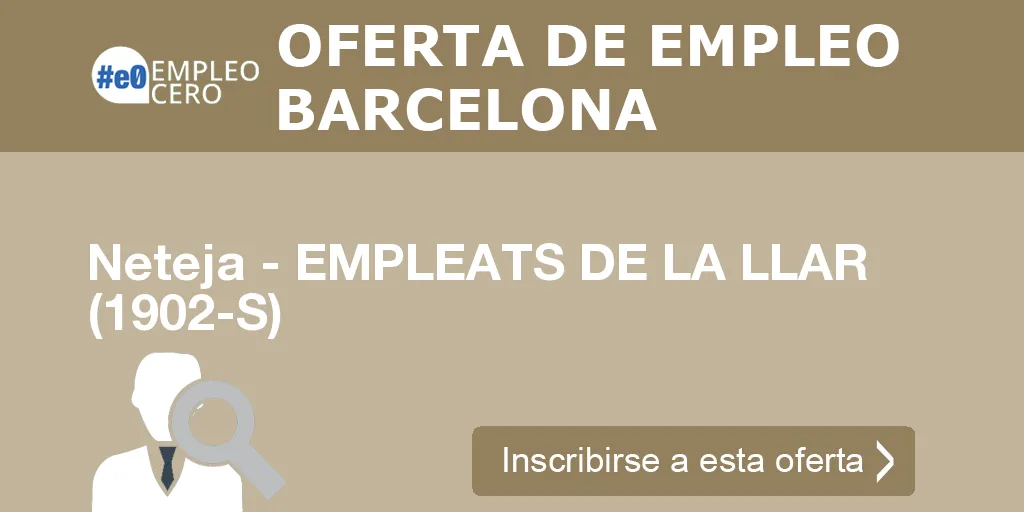 Neteja - EMPLEATS DE LA LLAR (1902-S) Neteja - EMPLEATS DE LA LLAR (1902-S)