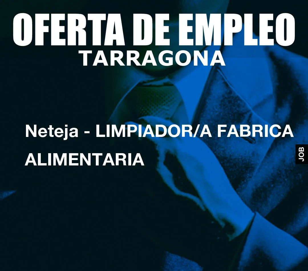 Neteja – LIMPIADOR/A FABRICA ALIMENTARIA