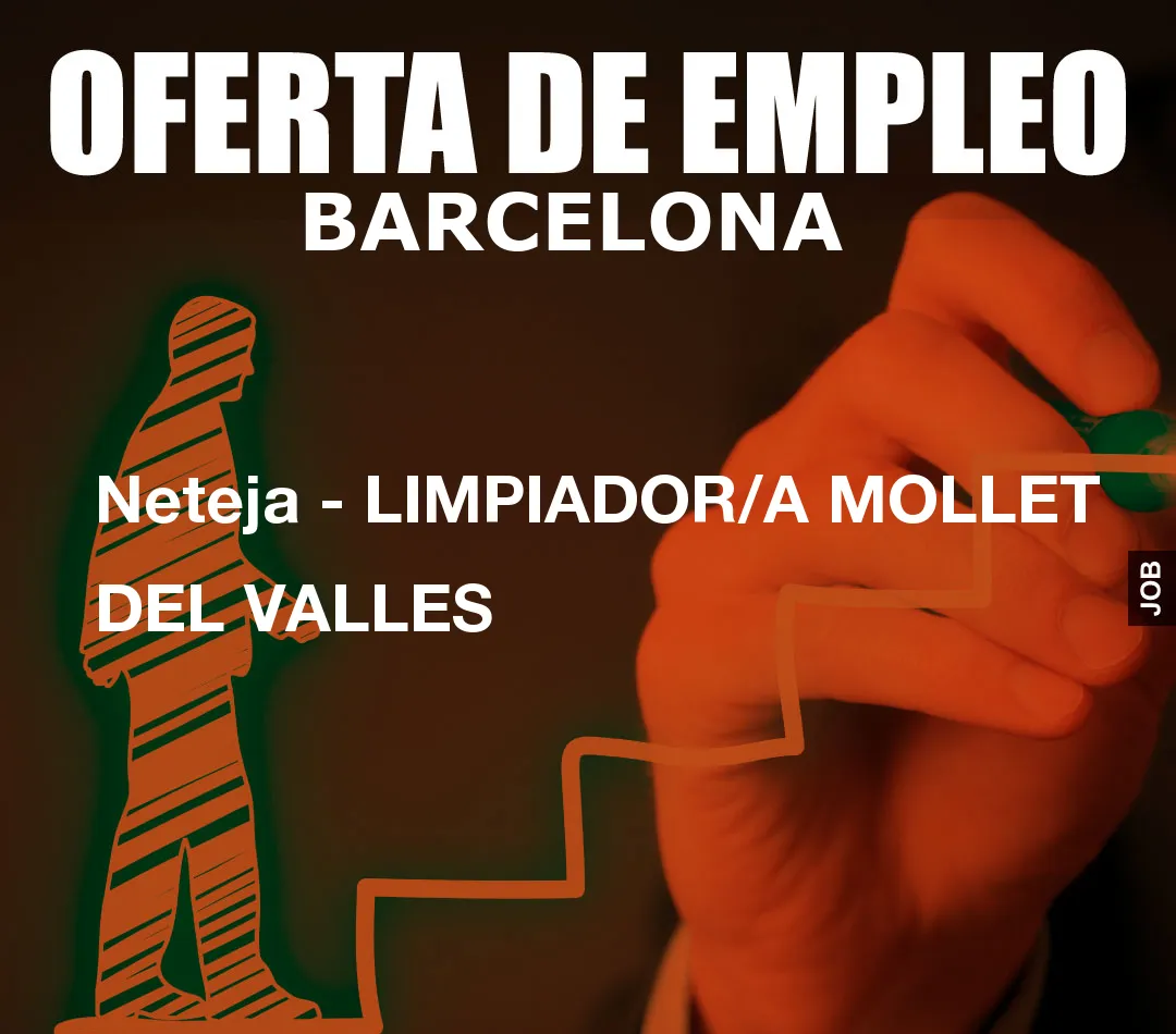 Neteja – LIMPIADOR/A MOLLET DEL VALLES