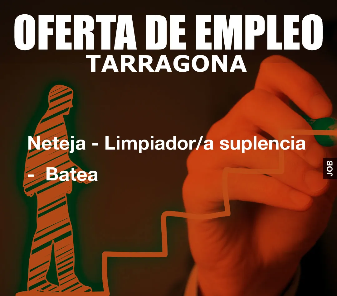 Neteja - Limpiador/a suplencia - Batea Neteja - Limpiador/a suplencia - Batea