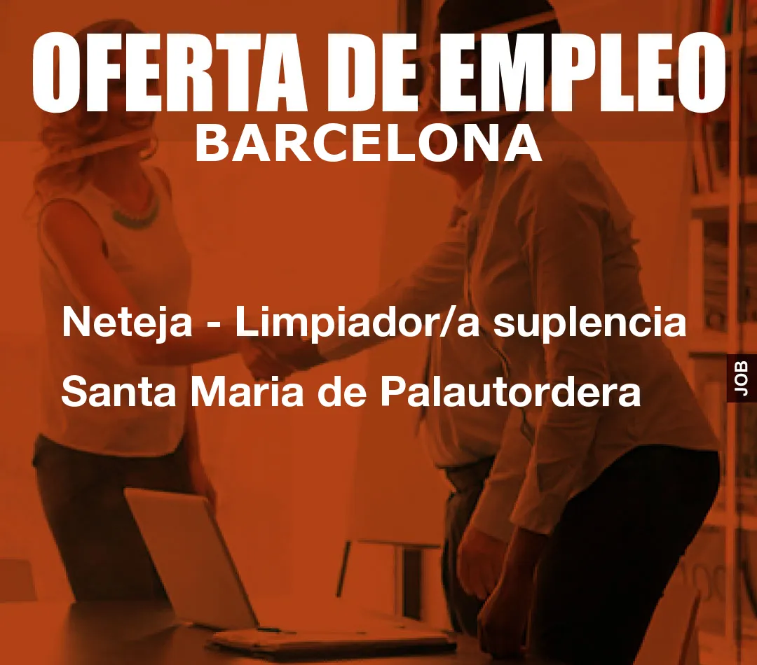 Neteja – Limpiador/a suplencia Santa Maria de Palautordera