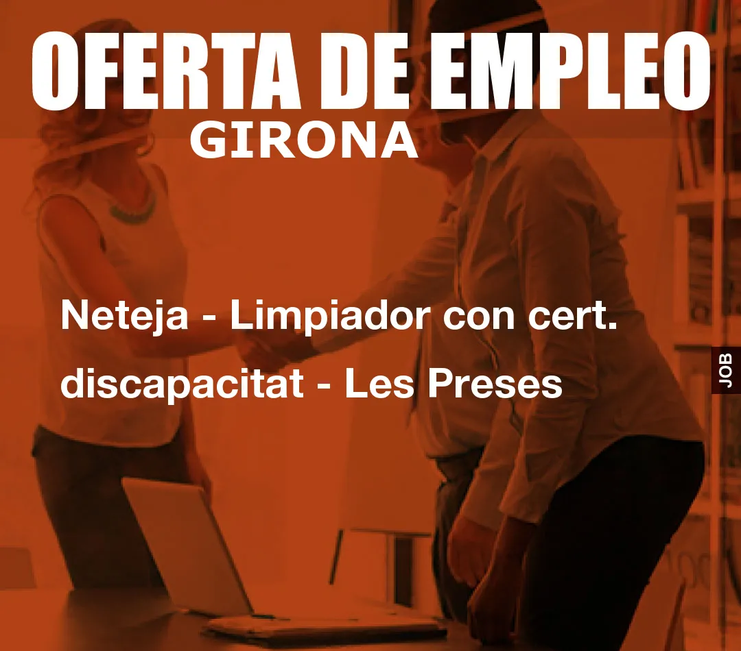 Neteja – Limpiador con cert. discapacitat – Les Preses