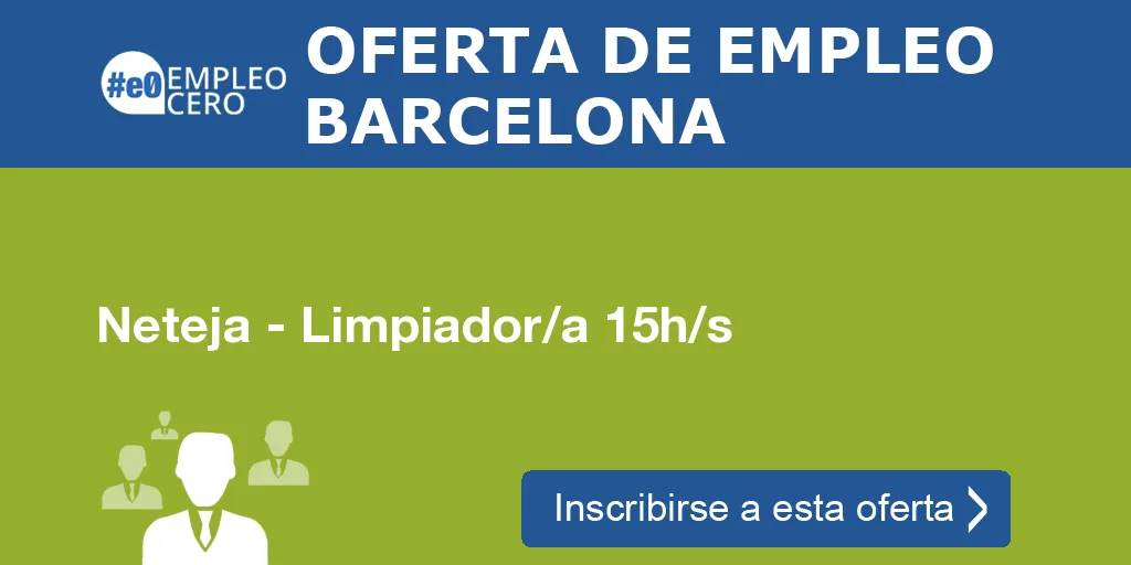 Neteja - Limpiador/a 15h/s Neteja - Limpiador/a 15h/s