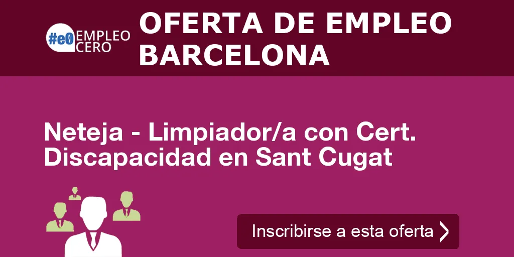 Neteja - Limpiador/a con Cert. Discapacidad en Sant Cugat Neteja - Limpiador/a con Cert. Discapacidad en Sant Cugat