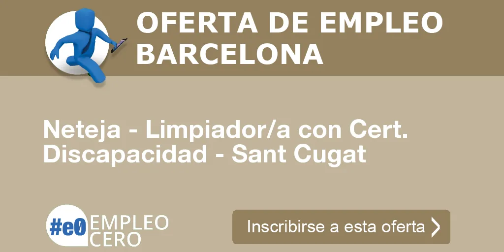 Neteja - Limpiador/a con Cert. Discapacidad - Sant Cugat Neteja - Limpiador/a con Cert. Discapacidad - Sant Cugat