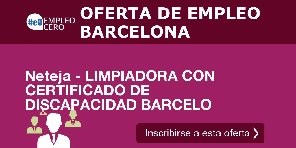 Neteja - LIMPIADORA CON CERTIFICADO DE DISCAPACIDAD BARCELO Neteja - LIMPIADORA CON CERTIFICADO DE DISCAPACIDAD BARCELO