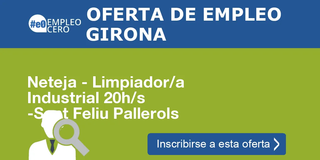 Neteja - Limpiador/a Industrial 20h/s -Sant Feliu Pallerols
