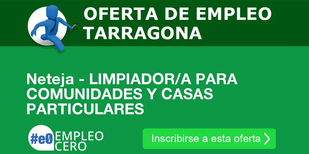 Neteja - LIMPIADOR/A PARA COMUNIDADES Y CASAS PARTICULARES Neteja - LIMPIADOR/A PARA COMUNIDADES Y CASAS PARTICULARES