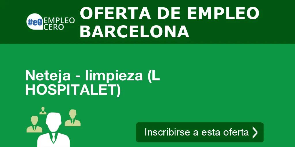 Neteja - limpieza (L HOSPITALET) Neteja - limpieza (L HOSPITALET)