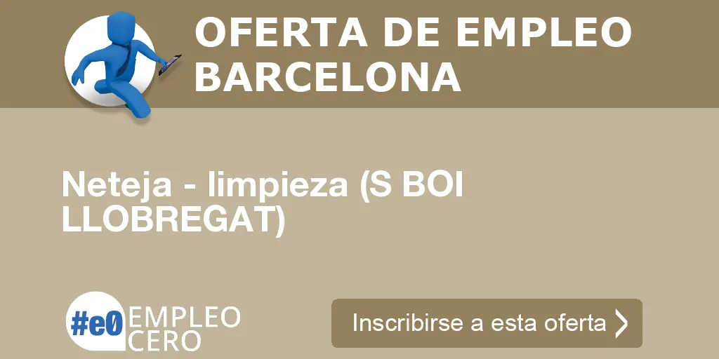 Neteja - limpieza (S BOI LLOBREGAT) Neteja - limpieza (S BOI LLOBREGAT)