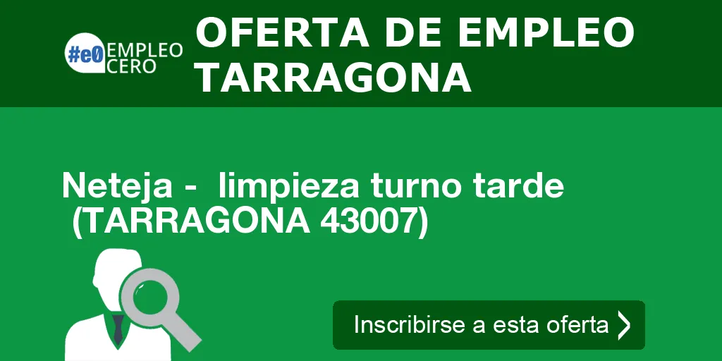 Neteja -  limpieza turno tarde  (TARRAGONA 43007)