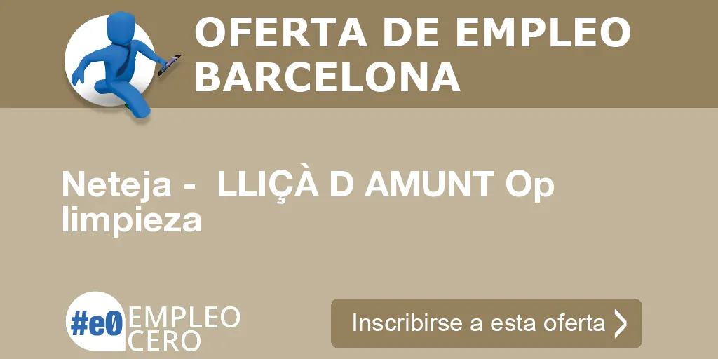 Neteja - LLIÇÀ D AMUNT Op limpieza Neteja - LLIÇÀ D AMUNT Op limpieza