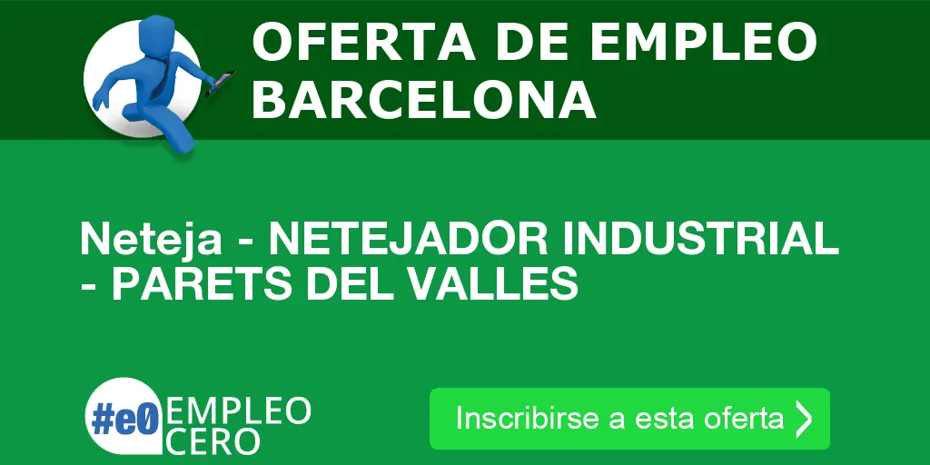 Neteja - NETEJADOR INDUSTRIAL - PARETS DEL VALLES Neteja - NETEJADOR INDUSTRIAL - PARETS DEL VALLES