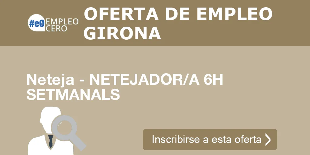 Neteja - NETEJADOR/A 6H SETMANALS Neteja - NETEJADOR/A 6H SETMANALS